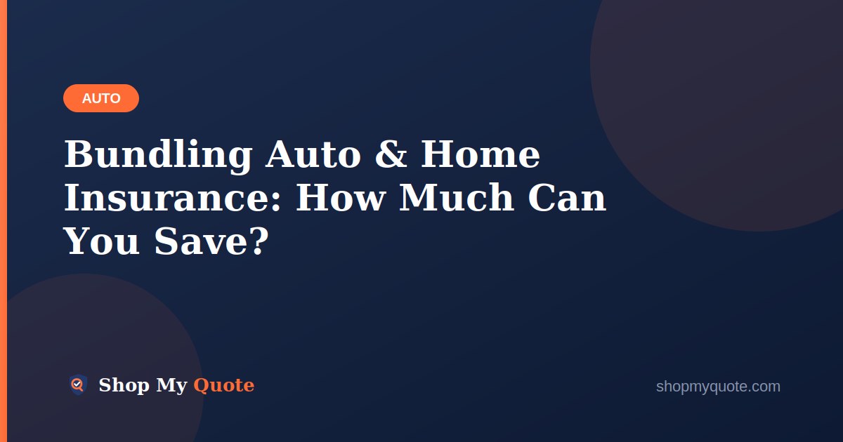 Bundling Auto & Home Insurance: How Much Can You Save?