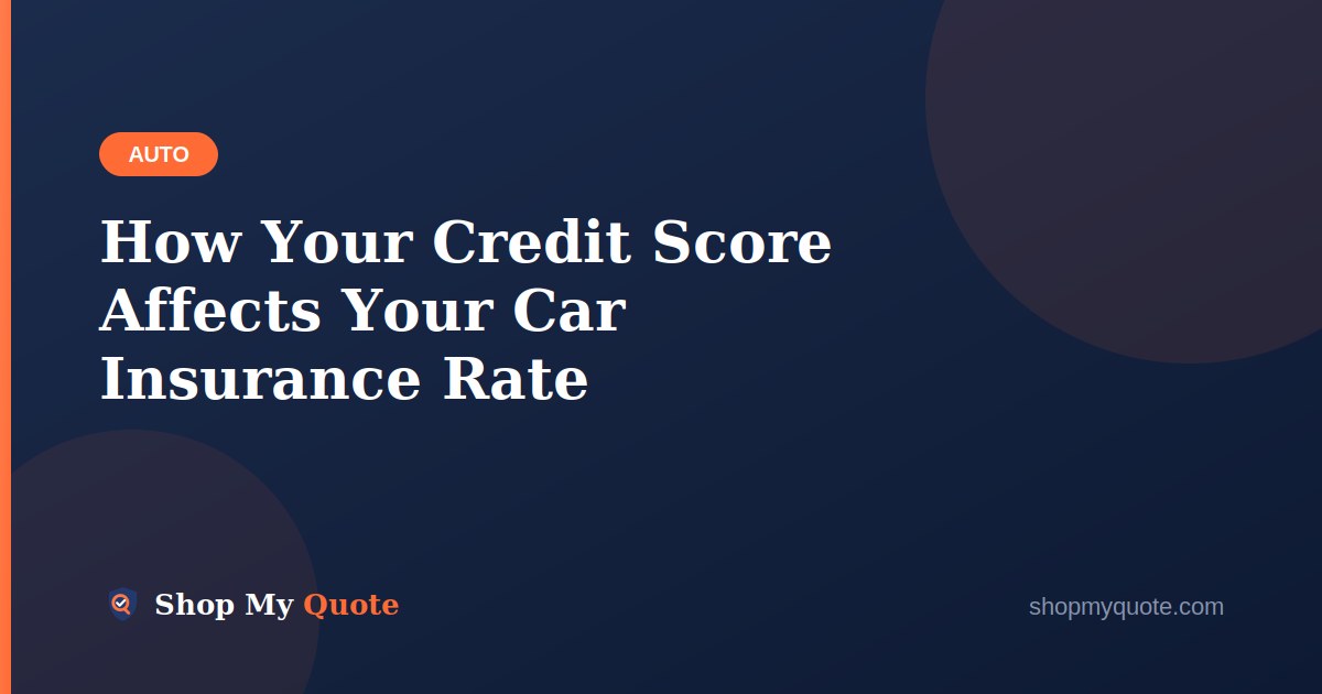 How Your Credit Score Affects Your Car Insurance Rate