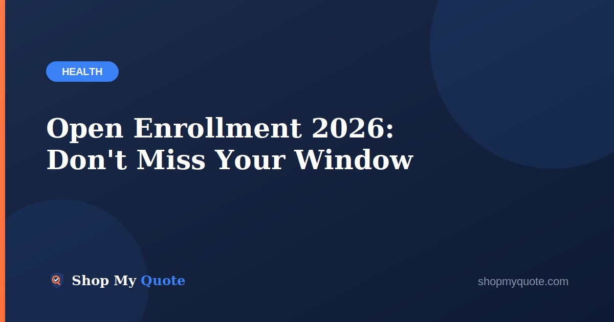 Open Enrollment 2026: Don't Miss Your Window